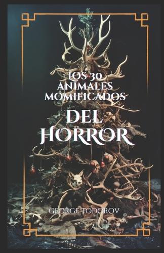 Los 30 Animales Momificados del HORROR