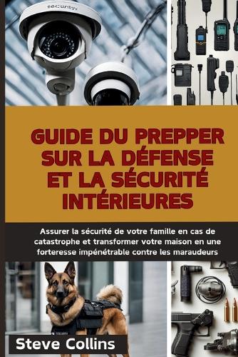 Guide du Prepper sur la défense et la sécurité intérieures