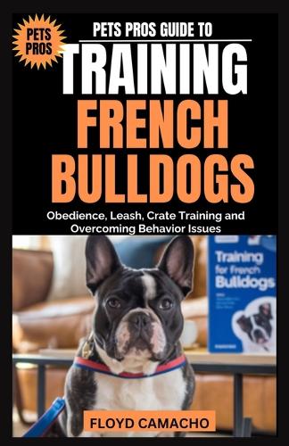 Pets Pros Guide to Training French Bulldogs