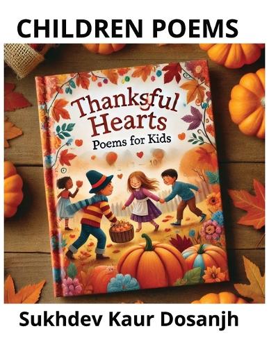 CHILDREN POEMS - THANKFUL HEARTS POEMS FOR KIDS - Thanksgiving Joy