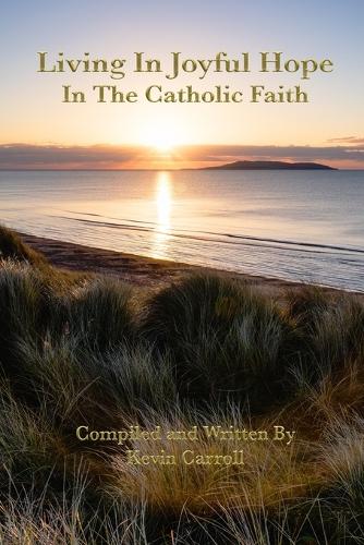 Living in Joyful Hope in the Catholic Faith
