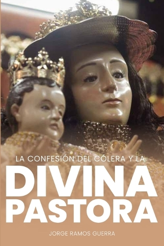 La confesión del cólera y la Divina Pastora