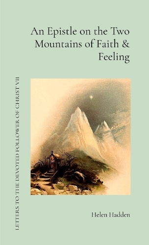 An Epistle on the Two Mountains of Faith & Feeling
