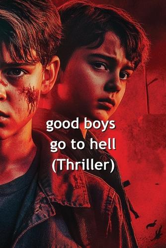 good boys go to hell (Thriller)