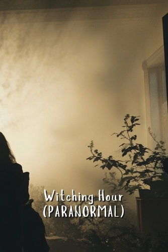 Witching Hour (PARANORMAL)