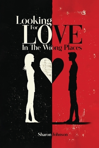 Looking for Love in The Wrong Places
