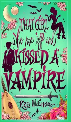 That Girl Who Ran Off and Kissed A Vampire