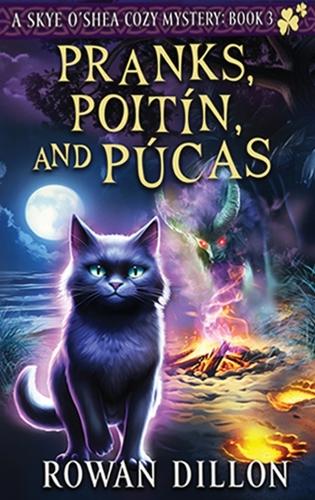 Pranks, Poitín, and Púcas
