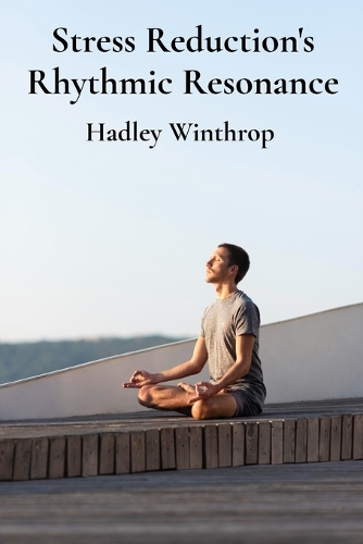 Stress Reduction's Rhythmic Resonance