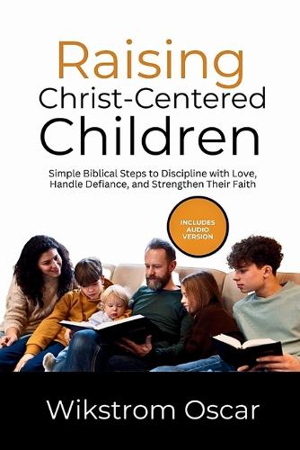 Raising Christ-Centered Children