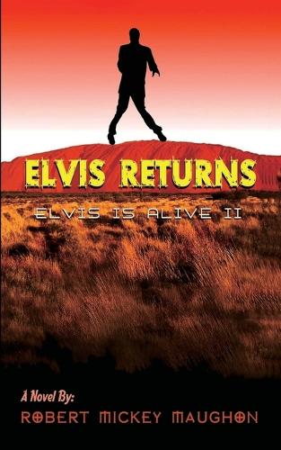 Elvis Returns (Elvis Is Alive II)