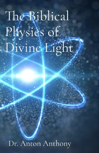 The Biblical Physics of Divine Light