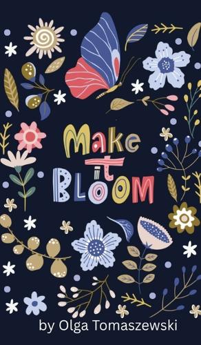 Make It Bloom