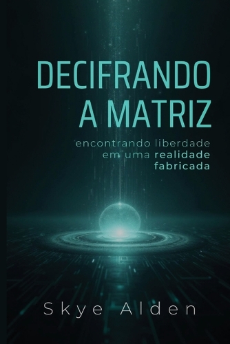 Decoding the Matrix / Decifrando a Matriz