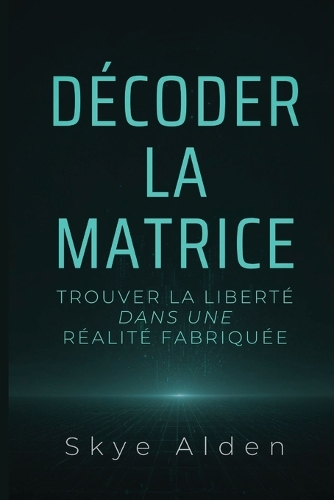 Decoding the Matrix / Décoder la Matrice