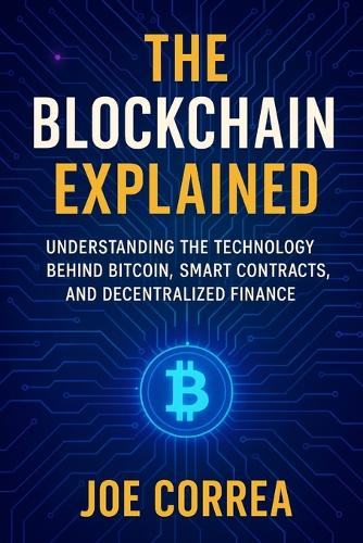 The Blockchain Explained