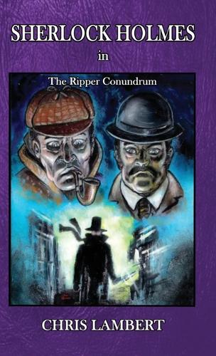Sherlock Holmes in The Ripper Conundrum