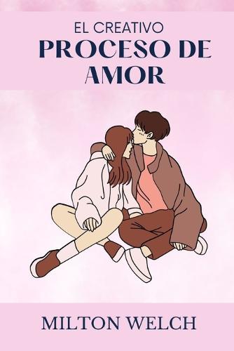 El Proceso Creativo del Amor
