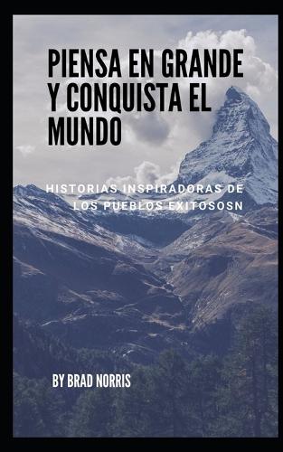 Piensa en grande y conquista el mundo