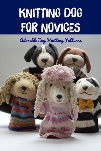 Knitting Dog for Novices