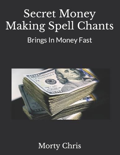 Secret Money Making Spell Chants