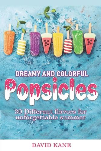 Dreamy and colorful popsicles