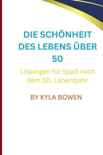 Die Schoenheit Des Lebens UEber 50
