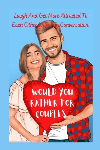 Would You Rather For Couples