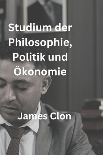 Studium der Philosophie, Politik und OEkonomie