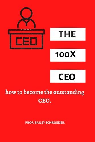 The 100x CEO