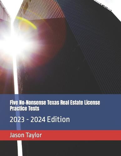 Five No-Nonsense Texas Real Estate License Practice Tests