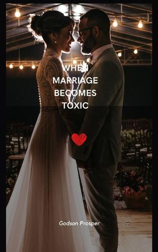 When Marriage Becomes Toxic