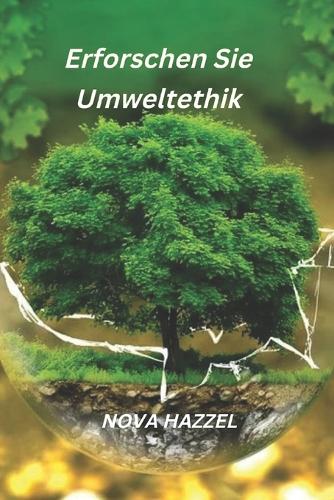 Erforschen Sie Umweltethik