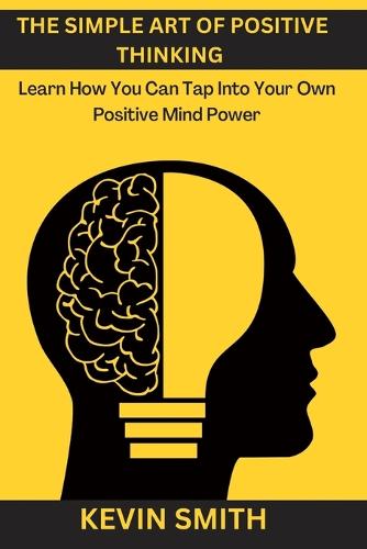 The Simple Art Of Positive Thinking