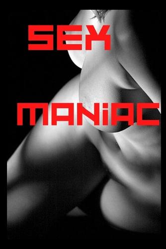 Sex maniac