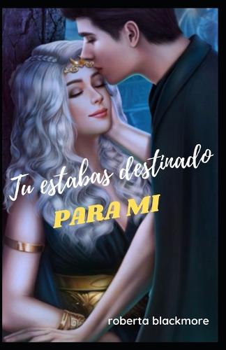 Tu estabas destinado para mi