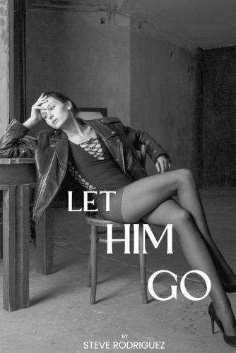 Let Him Go.