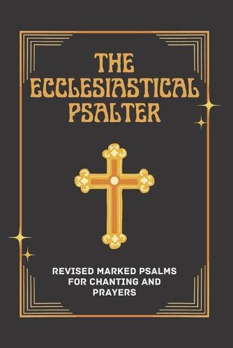 The Ecclesiastical Psalter