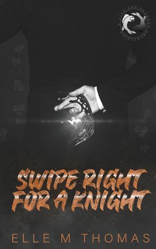 Swipe Right for a Knight (The Illusive Lovers Series)