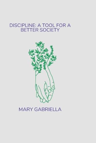 Discipline; A Tool for a Better Society