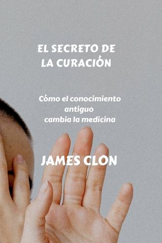 El secreto de la curacion.