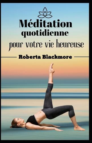 Meditation quotidienne pour votre vie heureuse