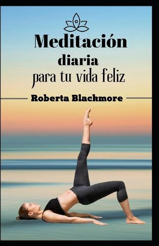 Meditacion diaria para tu vida feliz