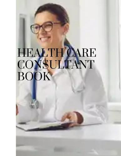 Health care consultant book