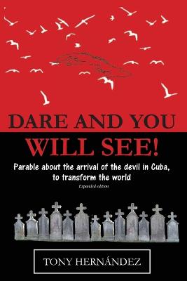 Dare and you will see!