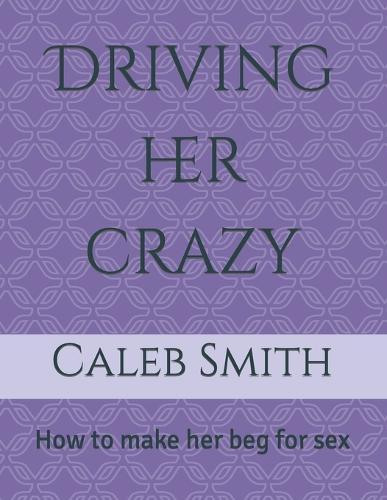 Driving her crazy