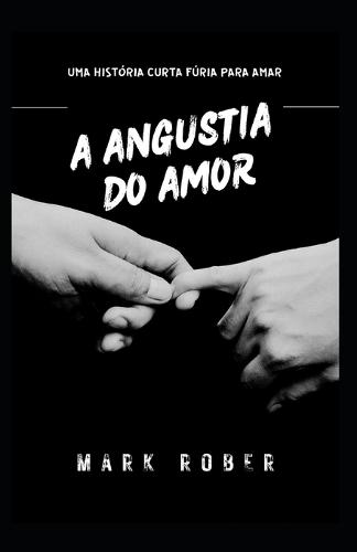 A Angustia Do Amor
