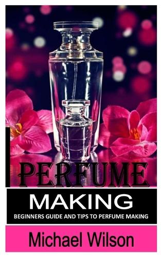 Perfume Making for Beginners