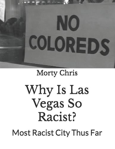 Why Is Las Vegas So Racist?