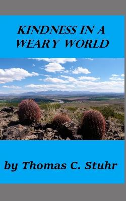 Kindness in a Weary World